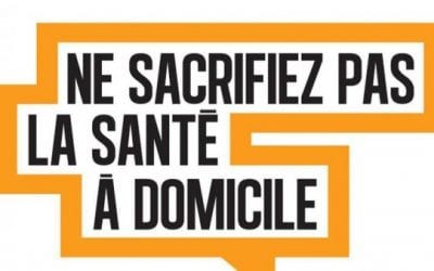 NE SACRIFIEZ PAS LA SANTE A DOMICILE